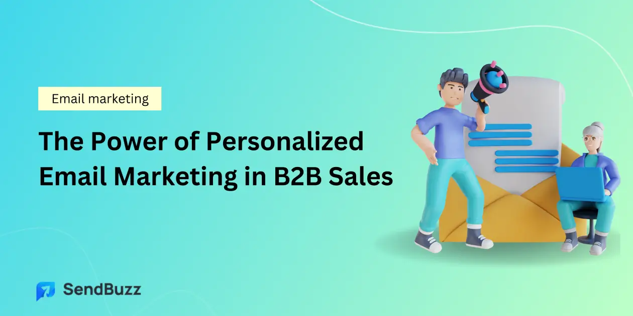 The power of personalized email marketing in B2B sales