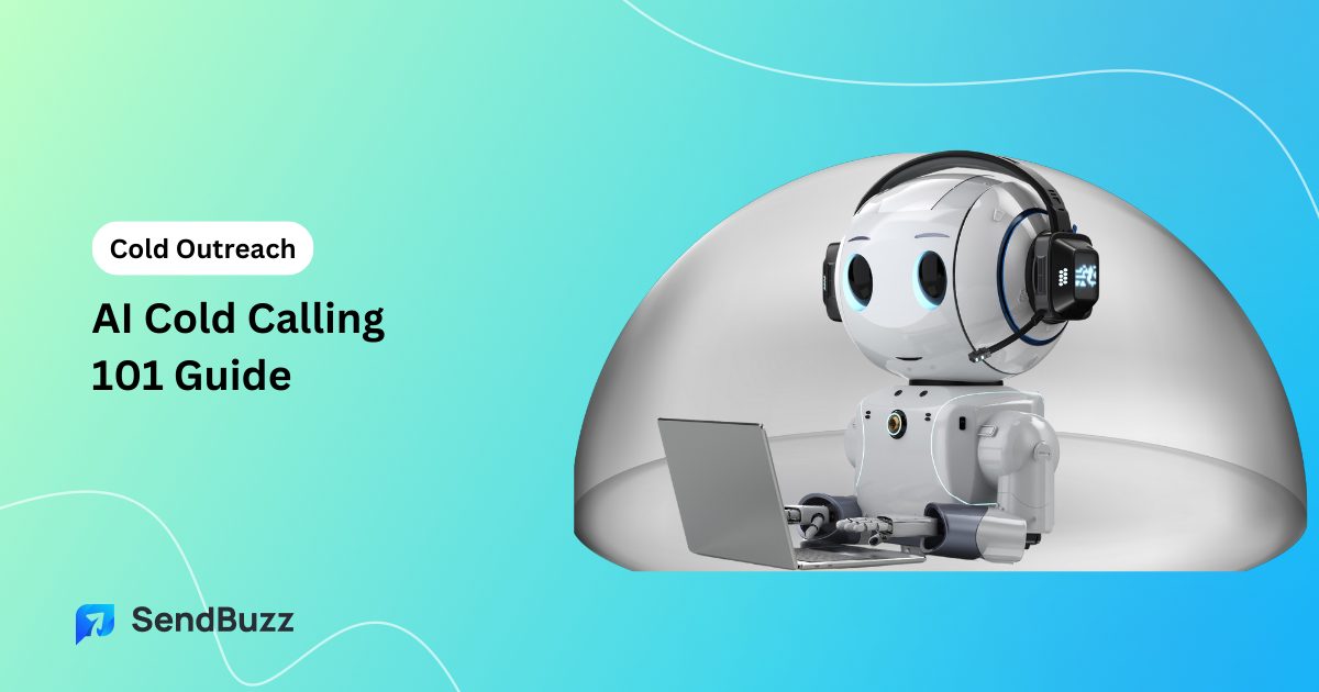 Ai Cold calling 101 complete guide