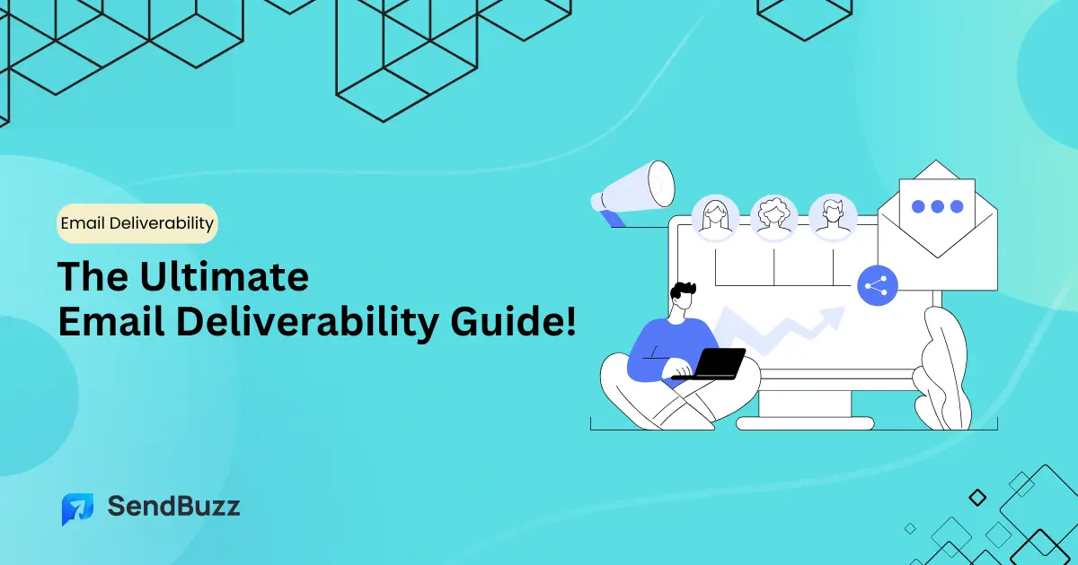 Ultimate guide to Email Deliverability